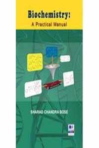 Biochemistry : A Practical Manual