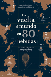 La Vuelta Al Mundo En 80 Bebidas