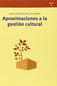 Aproximaciones a la gestion cultural