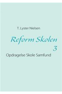 Reform Skolen 3