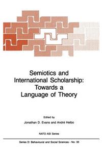 Semiotics and International Scholarship: Towards a Language of Theory