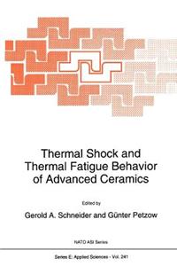 Thermal Shock and Thermal Fatigue Behavior of Advanced Ceramics