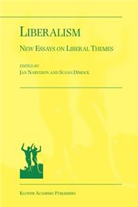 Liberalism: New Essays on Liberal Themes