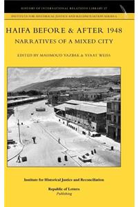 Haifa Before & After 1948 - Narratives of a Mixed City