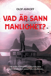 Vad är sann manlighet?
