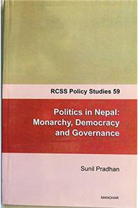 Politics in Nepal: Monarchy,Democracy and Governance (RCSS Policy Studies 59)