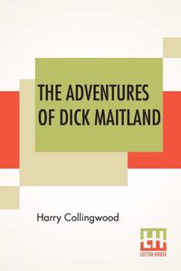The Adventures Of Dick Maitland