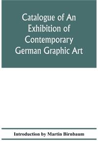 Catalogue of an exhibition of contemporary German graphic art