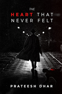 The Heart That Never Felt