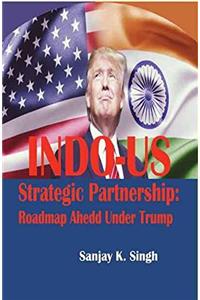 Indo –Us Strategic Partnership: Roadmap Ahead under Trump