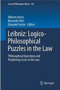 Leibniz: Logico-Philosophical Puzzles in the Law