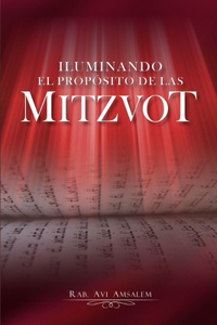 Iluminando El Proposito de las Mitzvot