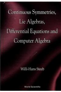 Continuous Symmetries, Lie Algebras, Differential Equations and Computer Algebra