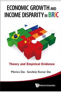 Economic Growth And Income Disparity In Bric: Theory And Empirical Evidence