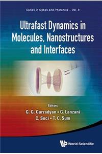 Ultrafast Dynamics in Molecules, Nanostructures and Interfaces - Selected Lectures Presented at Symposium on Ultrafast Dynamics of the 7th International Conference on Materials for Advanced Technologies