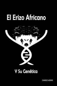 Erizo Africano y Su Genética