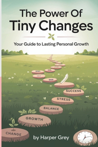 The Power of Tiny Changes