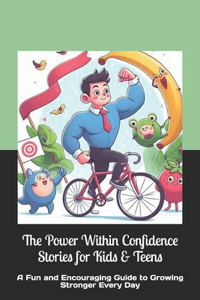 The Power Within Confidence Stories for Kids & Teens