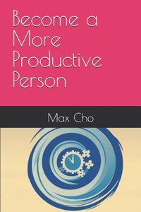 Become a More Productive Person