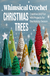 Whimsical Crochet Christmas Trees
