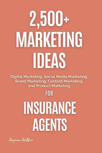 2,500+ Marketing Ideas for Insurance Agents