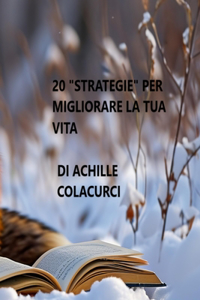 20 Strategie Per Migliorare La Tua Vita