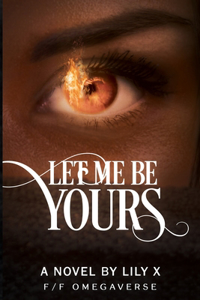 Let Me Be Yours - Lesbian Fantasy Romance