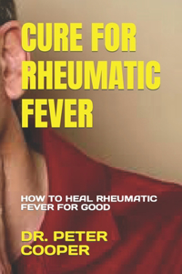Cure for Rheumatic Fever