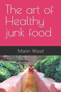 art of Healthy junk food