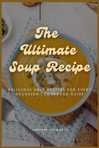 Ultimate Soup Recipe