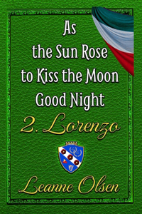 As the Sun Rose to Kiss the Moon Good Night 2. Lorenzo