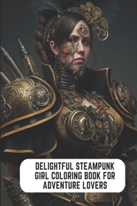 Delightful Steampunk Girl Coloring Book for Adventure Lovers
