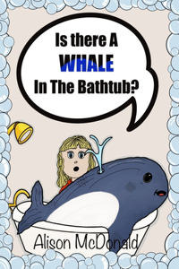 Is There A Whale In The Bathtub
