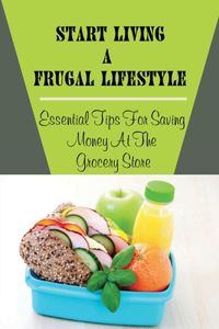 Start Living A Frugal Lifestyle
