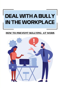 Deal With A Bully In The Workplace