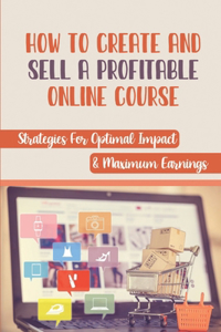 How To Create And Sell A Profitable Online Course