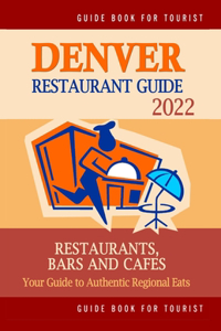 Denver Restaurant Guide 2022
