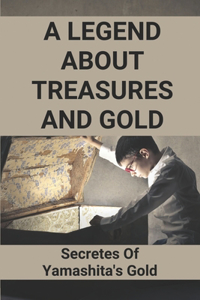 A Legend About Treasures And Gold