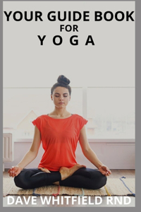Your Guide Book for Yoga