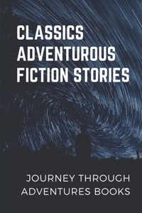 Classics Adventurous Fiction Stories