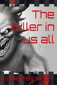 Killer in us all