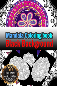 MANDALA Coloring Book Black Background: Beautiful Colouring Mandalas for Stress-Reliefing on Black Background Relaxation and Meditation