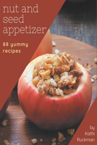 88 Yummy Nut And Seed Appetizer Recipes