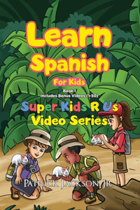 Learn Spanish For Kids - Book 1