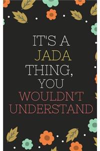 Jada's Notebook. - It's A Jada Thing, You Wouldn't Understand - Jada Personalized Notebook a Beautiful