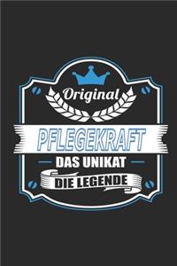 Original Pflegekraft Das Unikat Die Legende