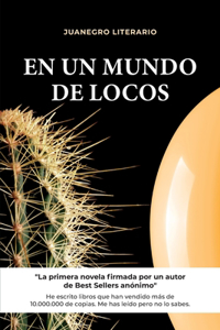 En un Mundo de Locos