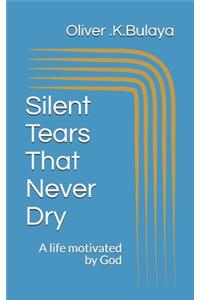 Silent tears that never dry