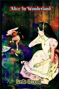 Alice's Adventures In Wonderland By Lewis Carroll (Annotated) Fiction Fantasy Novel
