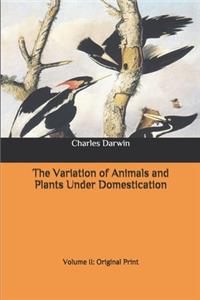 The Variation of Animals and Plants Under Domestication